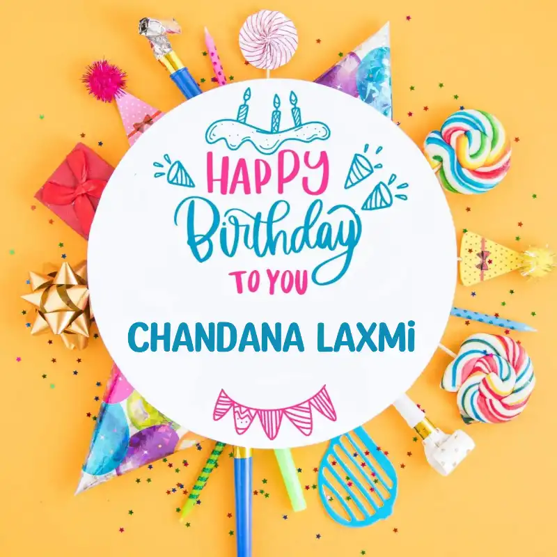Happy Birthday Chandana Laxmi Party Celebration Card